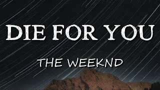 The Weeknd - Die For You (Lyrics)