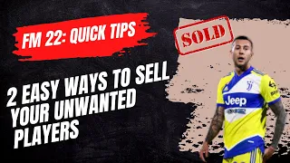 FM 22 GAMEPLAY: 2 WAYS TO SELL YOUR UNWANTED PLAYERS