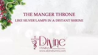 The Manger Throne (Like Silver Lamps) Christmas Carol with Lyrics