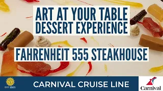 Fahrenheit 555 Art At Your Table Dessert Experience | Carnival Cruise Line | Mardi Gras