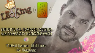 Spiritual Dance Music Total Lunar Eclipse In Taurus DJ Astrology/Tarot Horoscope November 8th 2022