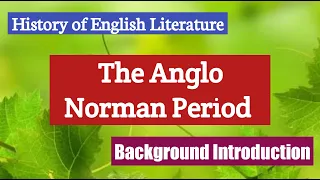Anglo Norman Period History of English Literature