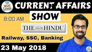 8:00 AM - CURRENT AFFAIRS SHOW 23 May | RRB ALP/Group D, SBI Clerk, IBPS, SSC, KVS, UP Police