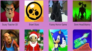 Siren Head Branny,Santa Baldi's,Scary Neighbor,Scary Teacher,Brawl Stars,Funny Horror Game,SonicDash