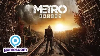 Metro Exodus | Gamescom 2018 геймплейный трейлер | RU
