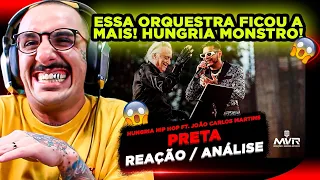 ORQUESTRA PESADÍSSIMA!!! HUNGRIA HIP HOP FT. JOÃO CARLOS MARTINS - PRETA [REAÇÃO/ ANÁLISE]