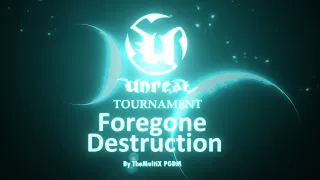 UT99 Foregone Destruction - TMX Remix