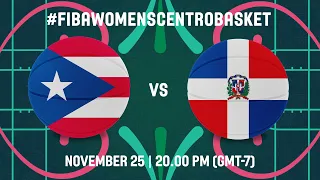 Puerto Rico v Dominican Republic | Full Basketball Game |FIBA Centrobasket Women's Championship 2022