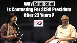 LiveLaw In Conversation With Sr. Adv. Kapil Sibal On His SCBA Nomination