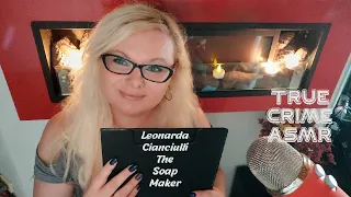 True Crime Asmr ~Leonarda Cianciulli~The Soap Maker of Correggio /soft spoken