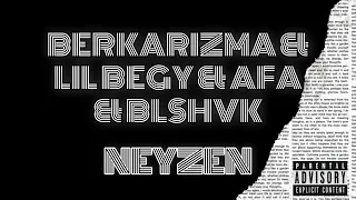 BerKarizma & Begy & AFA & pavel - NEYZEN (Prod. Kuasar808)