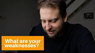 What are your weaknesses?