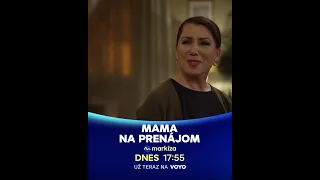 Mama na prenájom (91) | dnes 16. 05. 2023 o 17:55 na TV Markíza a v predstihu na Voyo