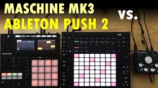 MASCHINE MK3 vs ABLETON PUSH 2: Top 18 features compared