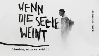 Wenn die Seele weint - Johannes Hartl