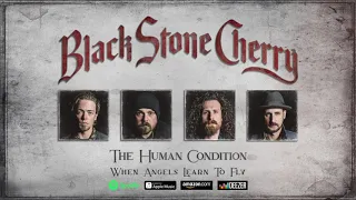 Black Stone  Cherry - When Angels Learn To Fly (The Human Condition) 2020