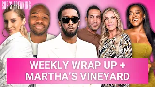 Weekly Wrap Up & Martha's Vineyard Episode 6 & 7 with Kendrick