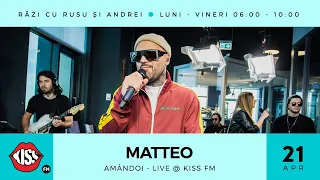 Matteo - Amândoi (Live @ Kiss FM)