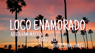 Loco Enamorado, de Abraham Mateo Ft Farruko & Christian Daniel (Letra)