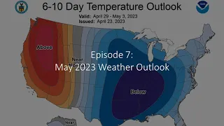 Episode 7: May 2023 Weather Outlook