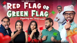 Red Flag or Green Flag - Figuring out "True Love" | Valentine's Day Special | Take A Break