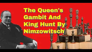 The Queen's Gambit And King Hunt By Nimzowitsch | Nimzowitsch vs Naegeli: Swiss Championship 1931