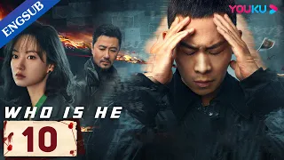 [Who is He] EP10 | Police Officer Finds the Serial Killer after 8 Years | Zhang Yi/Chen Yusi | YOUKU