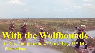 With the Wolfhounds in Vietnam:  Charlie Co., 2nd Platoon, 27th Inf. Reg., 25th Div. (photo album)