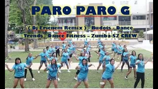 PARO PARO G ( Dj Ericnem Remix ) - Budots - Dance Trends - Dance Fitness - Zumba-SZ CREW