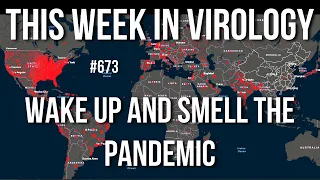 TWiV 673: Wake up and smell the pandemic