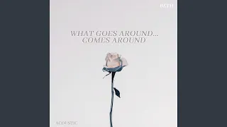 What Goes Around... Comes Around (Acoustic)