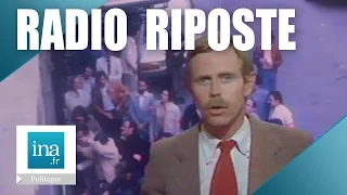 La police a saisi Radio Riposte | Archive INA