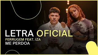 Ferrugem feat. IZA - Me Perdoa (Letra Oficial)