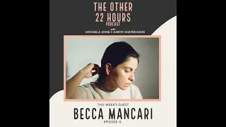 Ep 13 - Becca Mancari on owning your creative process, validation vs affirmation, and coping.