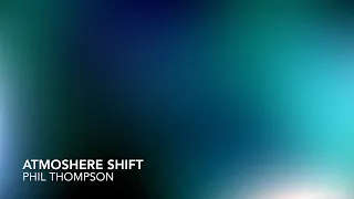 Atmosphere Shift | Phil Thompson | Instrumental with Lyrics