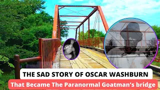 The Sad Story of Oscar Washburn That Became The Paranormal Goatman’s bridge