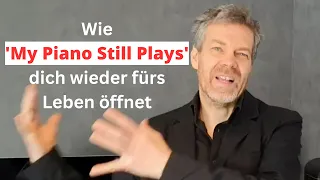 Wie 'My Piano Still Plays' dich wieder fürs Leben öffnet