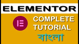 Elementor Bangla Tutorial | Complete Guideline on Elementor Page Builder | Best Free Page Builder