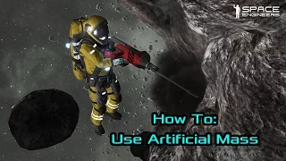 How To: Use Artificial Mass - Space Engineers