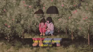 feels - calvin harris (sped up)