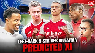 Left-Back & Striker Dilemma For Arteta! | Crystal Palace vs Arsenal | Predicted XI