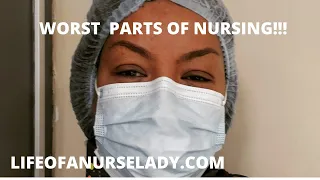 The WORST PARTS OF NURSING #Nurselife #RN #LIFEOFANURSELADY