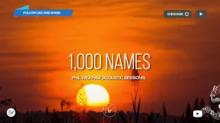 1,000 Names by Phil Wickham (Acoustic Sessions) | Lyric Video by WordShip