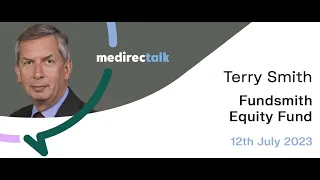 medirectalk 12 July 2023: Terry Smith - Fundsmith Equity Fund