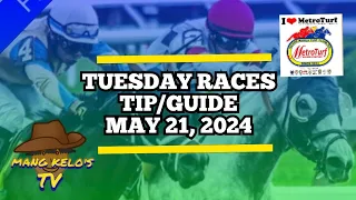 MMTCI/MAY 21, 2024/RACING TIPS/ANALYSIS/PT5:30PM/7 RACES/BY MANG KELO'S TV