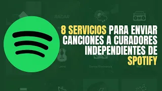 8 servicios para enviar canciones a curadores independientes de Spotify