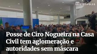 Posse de Ciro Nogueira na Casa Civil tem aglomeração e autoridades sem máscara