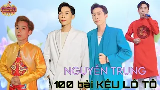 NGUYỄN TRUNG Tổng hợp 100 bài KÊU LÔ TÔ (Dân ca - Bolero - Vè - Hồ Quảng vv..)