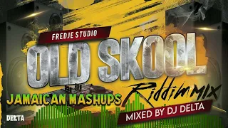 Oldschool Riddim Jamaican Mashups mix - DJ Delta