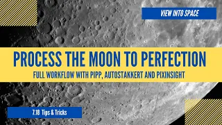 Process the MOON to perfection with PIPP, Autostakkert and PixInsight